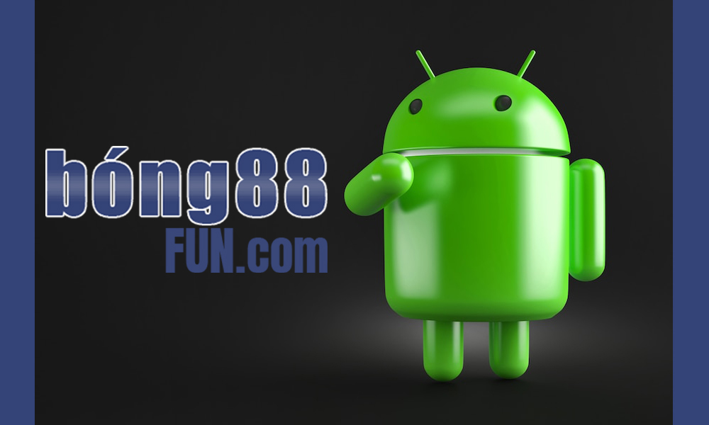 Thao tác tải app Bong88 Fun dành cho thiết bị android